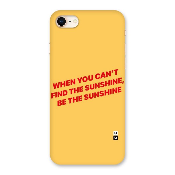 Be The Sunshine Back Case for iPhone 8