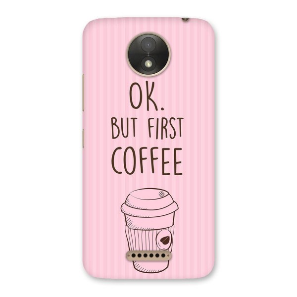 But First Coffee (Pink) Back Case for Moto C Plus