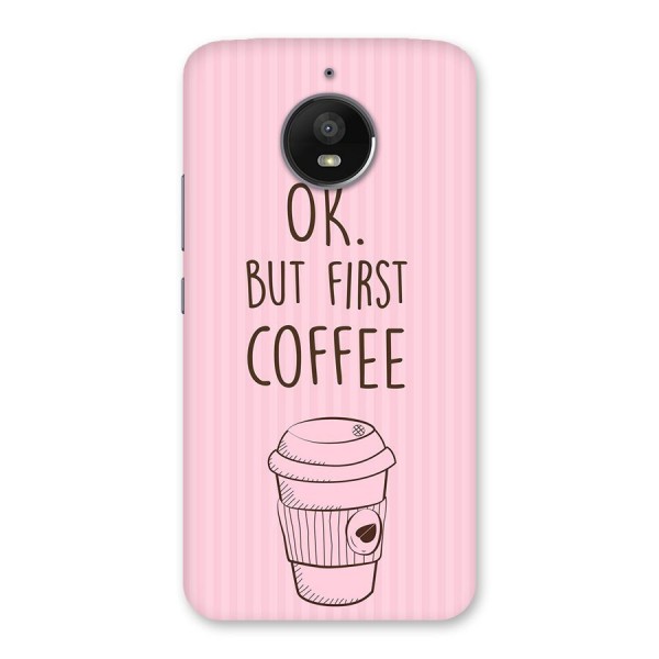 But First Coffee (Pink) Back Case for Moto E4 Plus