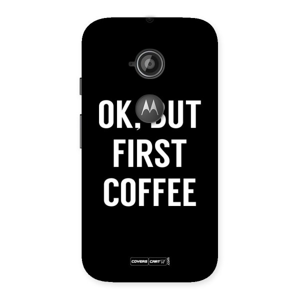 But First Coffee Back Case for Moto E 2nd Gen