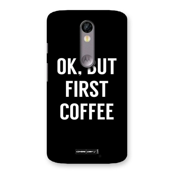 But First Coffee Back Case for Moto X Force