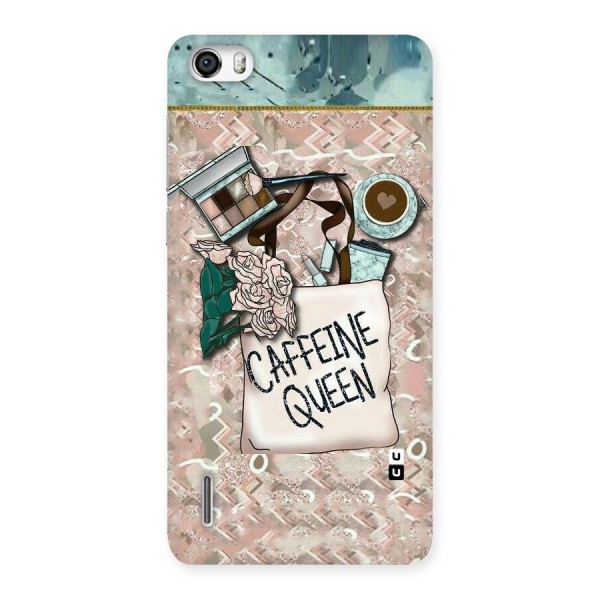 Caffeine Queen Back Case for Honor 6