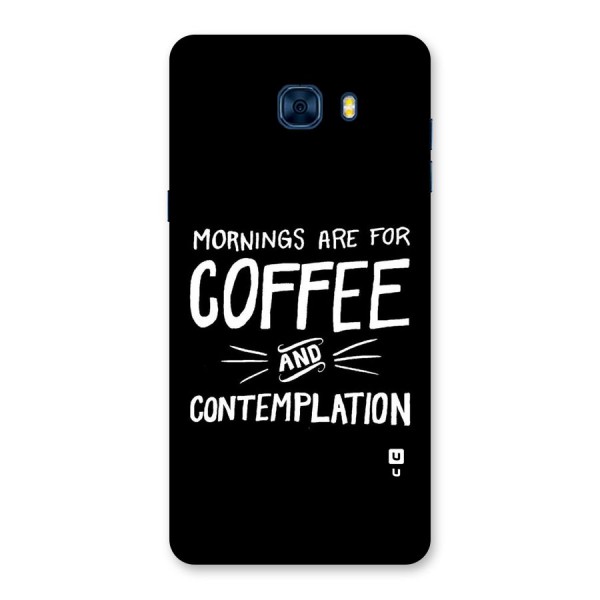 Coffee And Contemplation Back Case for Galaxy C7 Pro