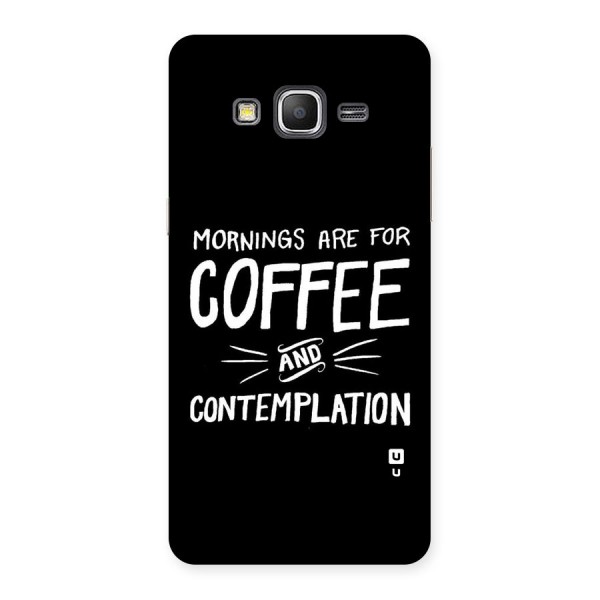 Coffee And Contemplation Back Case for Galaxy Grand Prime