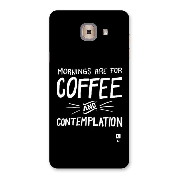 Coffee And Contemplation Back Case for Galaxy J7 Max