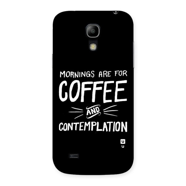 Coffee And Contemplation Back Case for Galaxy S4 Mini