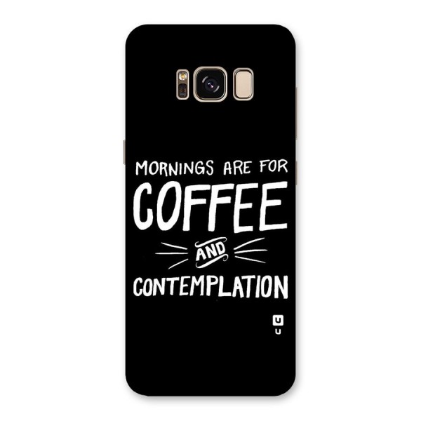 Coffee And Contemplation Back Case for Galaxy S8