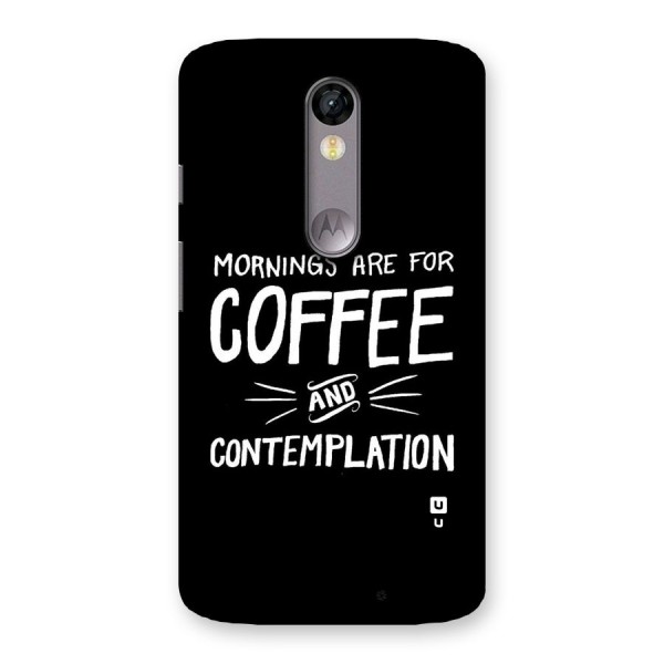 Coffee And Contemplation Back Case for Moto X Force