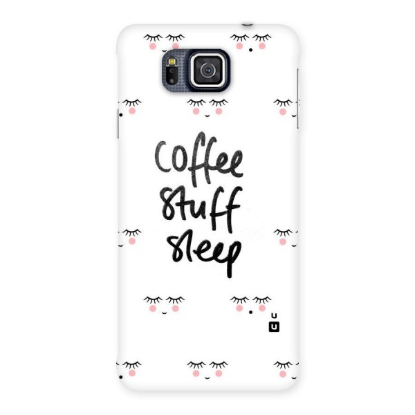 Coffee Stuff Sleep Back Case for Galaxy Alpha