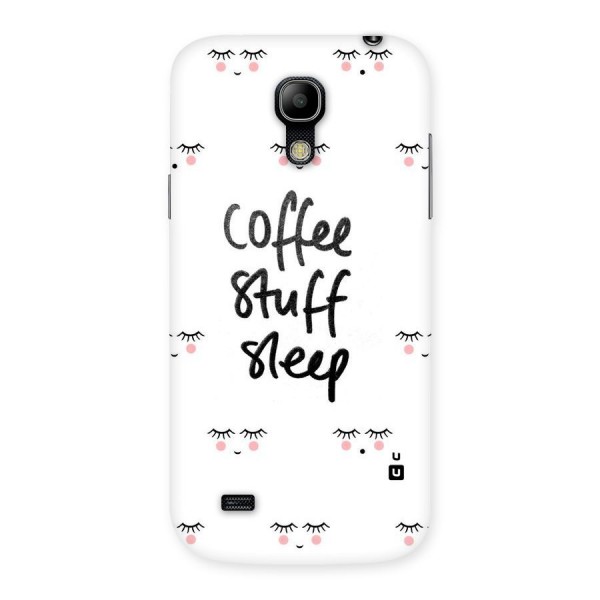 Coffee Stuff Sleep Back Case for Galaxy S4 Mini