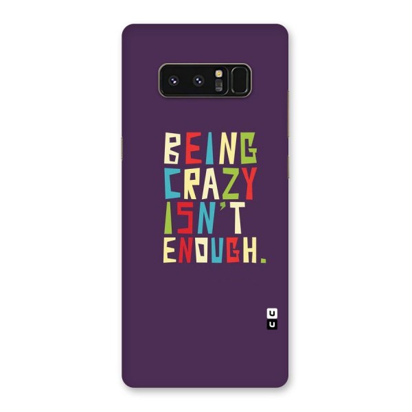 Crazy Isnt Enough Back Case for Galaxy Note 8