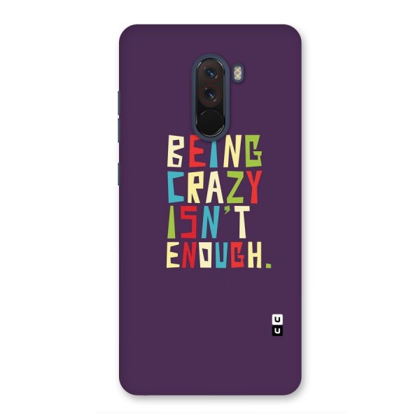 Crazy Isnt Enough Back Case for Poco F1