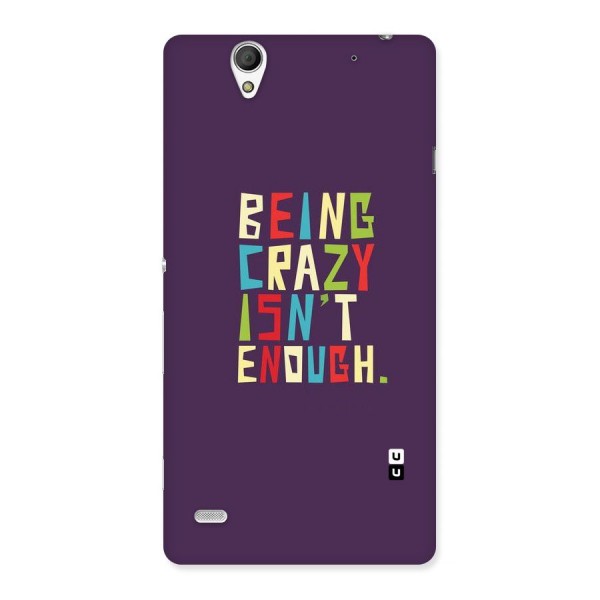 Crazy Isnt Enough Back Case for Sony Xperia C4