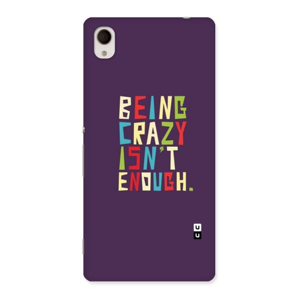 Crazy Isnt Enough Back Case for Xperia M4 Aqua