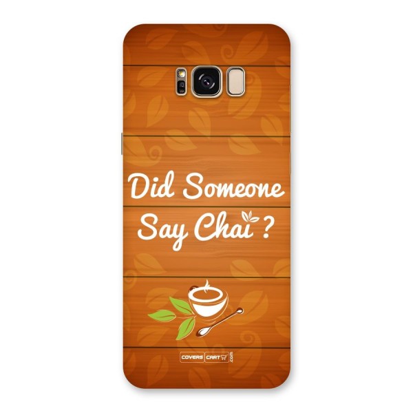 Did Someone Say Chai Back Case for Galaxy S8 Plus