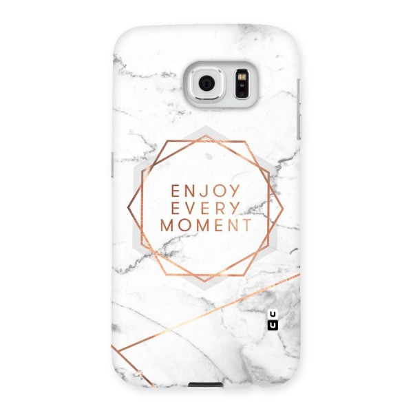 Enjoy Every Moment Back Case for Samsung Galaxy S6