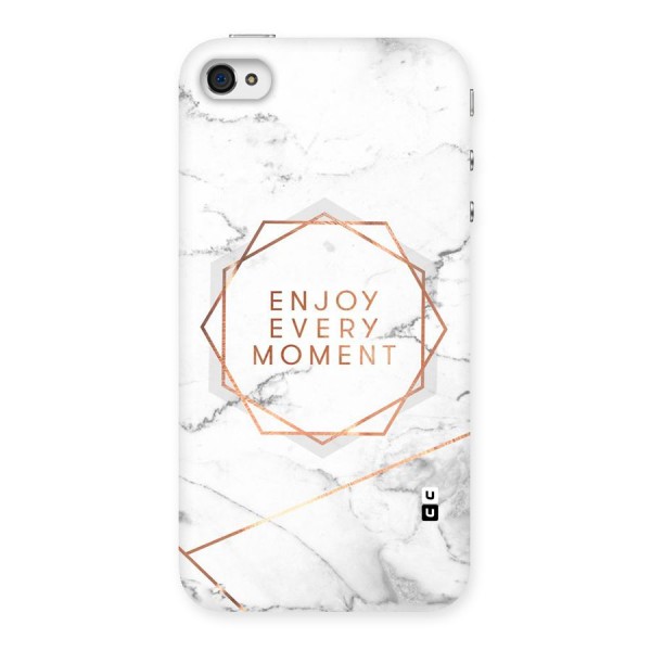 Enjoy Every Moment Back Case for iPhone 4 4s