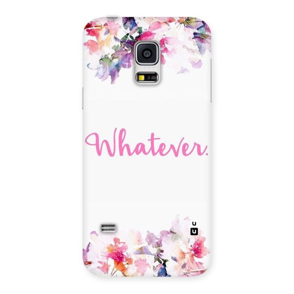 Flower Whatever Back Case for Galaxy S5 Mini