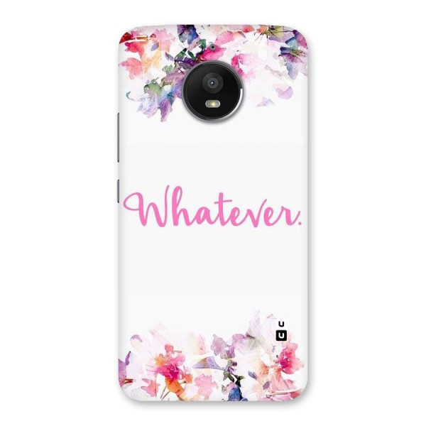 Flower Whatever Back Case for Moto E4 Plus