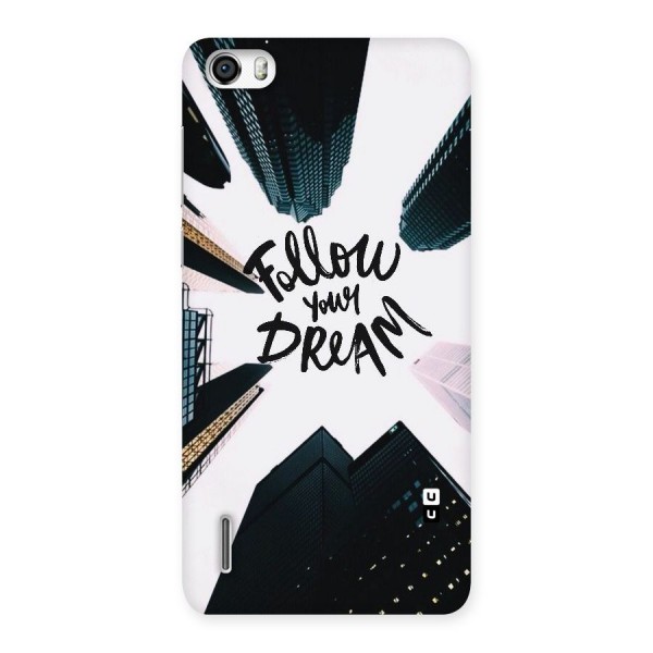 Follow Dream Back Case for Honor 6