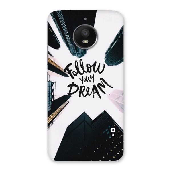 Follow Dream Back Case for Moto E4 Plus