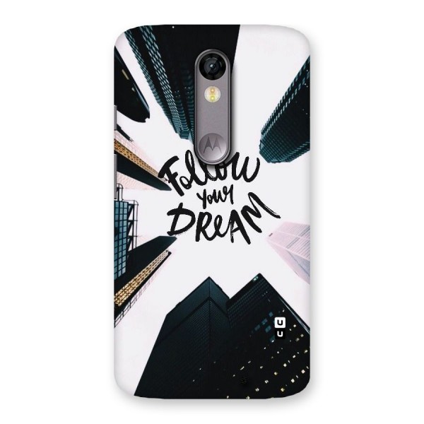 Follow Dream Back Case for Moto X Force