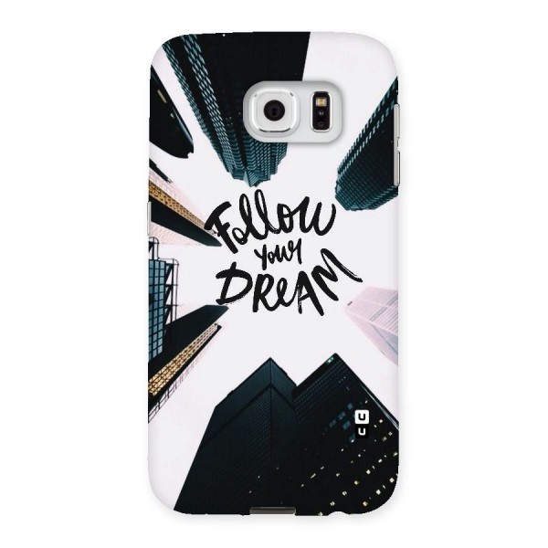 Follow Dream Back Case for Samsung Galaxy S6