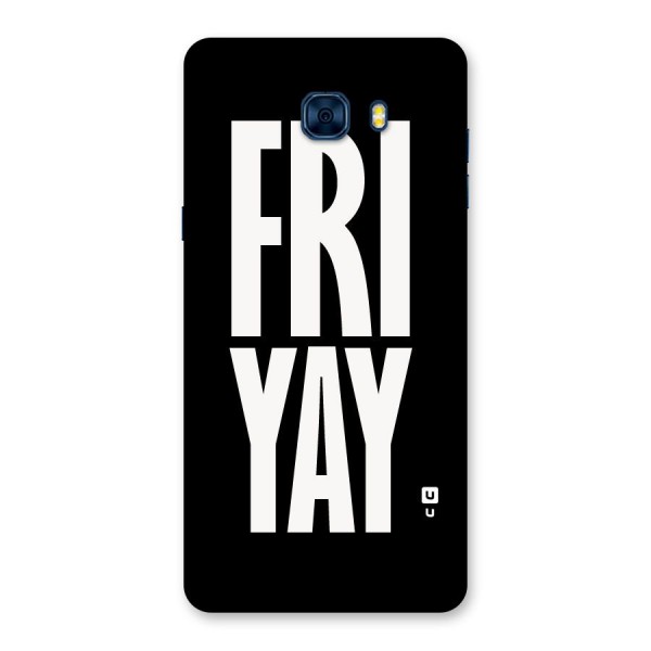 Fri Yay Back Case for Galaxy C7 Pro