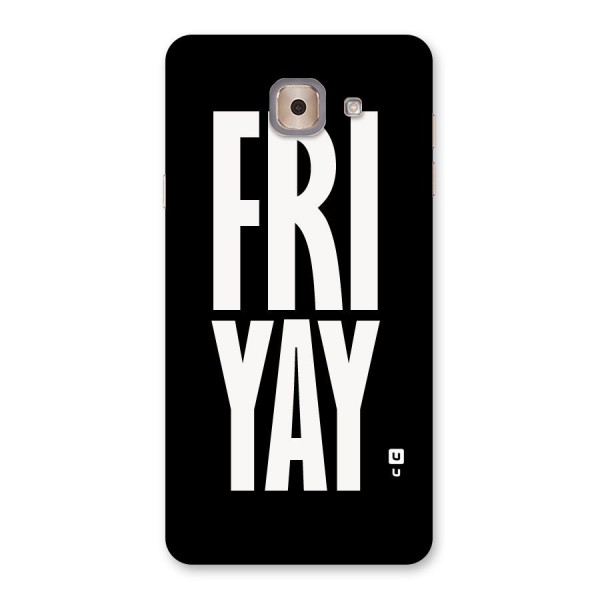 Fri Yay Back Case for Galaxy J7 Max