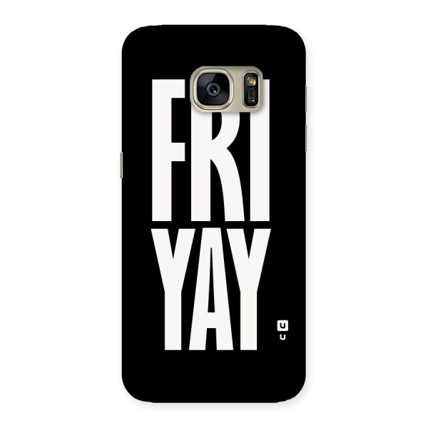 Fri Yay Back Case for Galaxy S7