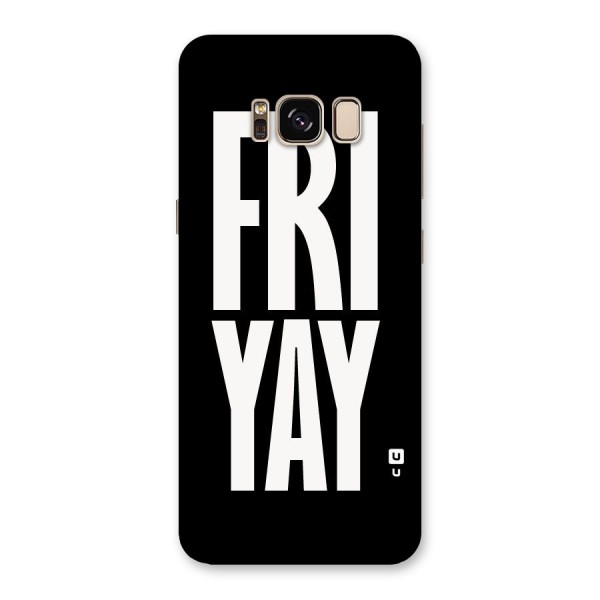 Fri Yay Back Case for Galaxy S8