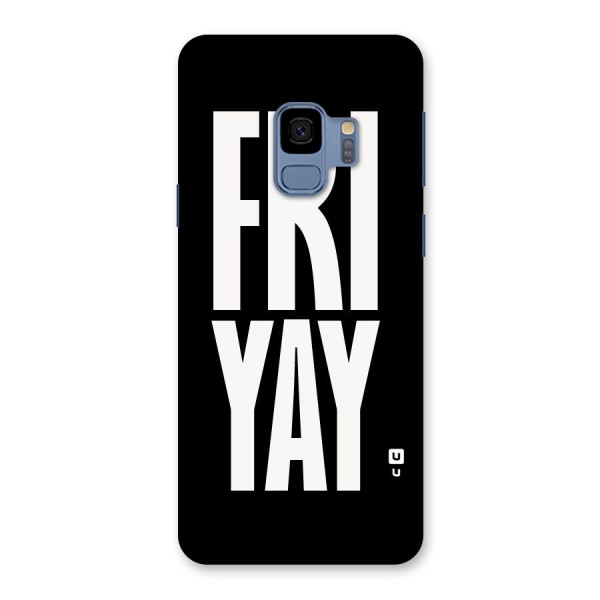 Fri Yay Back Case for Galaxy S9