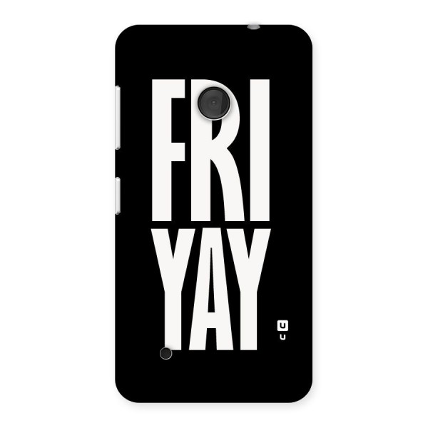 Fri Yay Back Case for Lumia 530