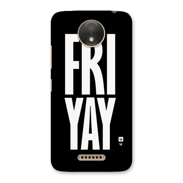 Fri Yay Back Case for Moto C Plus