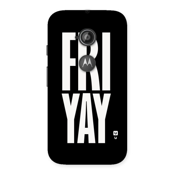 Fri Yay Back Case for Moto E 2nd Gen