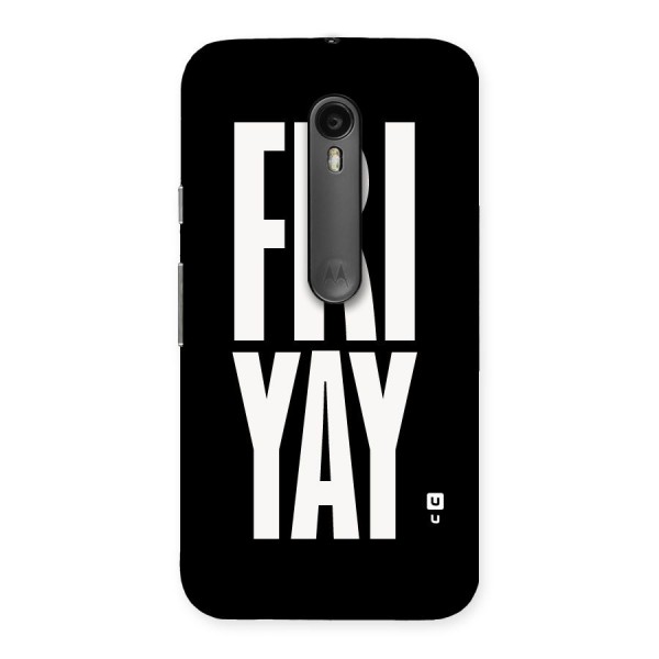 Fri Yay Back Case for Moto G3