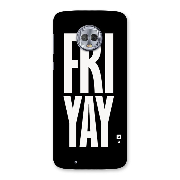 Fri Yay Back Case for Moto G6