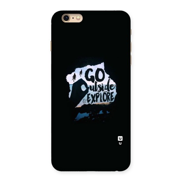 Go Outside Back Case for iPhone 6 Plus 6S Plus