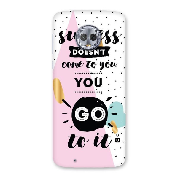 Go To Success Back Case for Moto G6