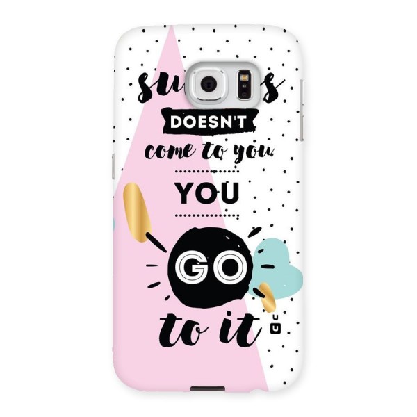 Go To Success Back Case for Samsung Galaxy S6