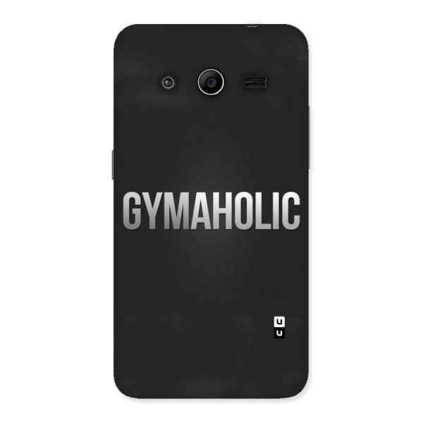 Gymaholic Back Case for Galaxy Core 2