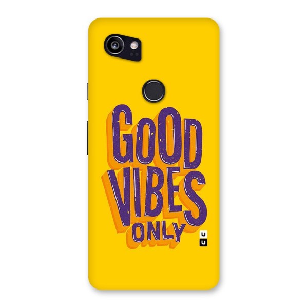 Happy Vibes Only Back Case for Google Pixel 2 XL