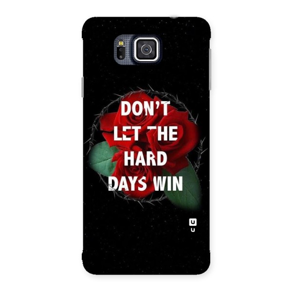 Hard Days No Win Back Case for Galaxy Alpha