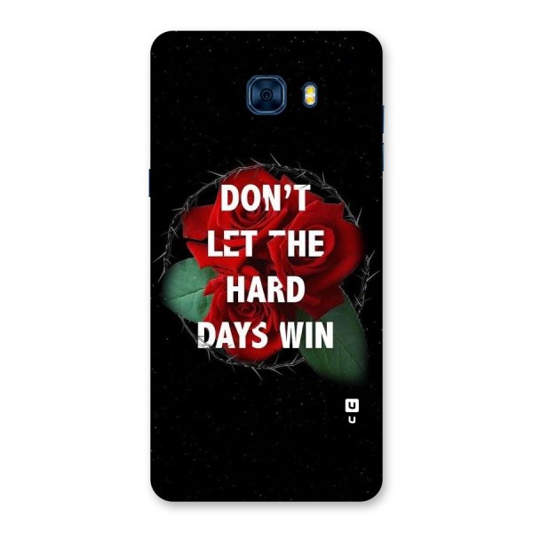 Hard Days No Win Back Case for Galaxy C7 Pro