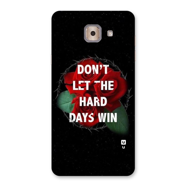 Hard Days No Win Back Case for Galaxy J7 Max