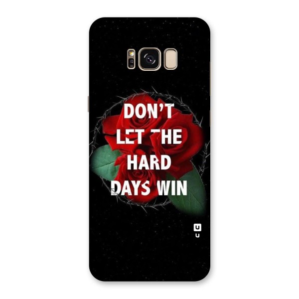 Hard Days No Win Back Case for Galaxy S8 Plus