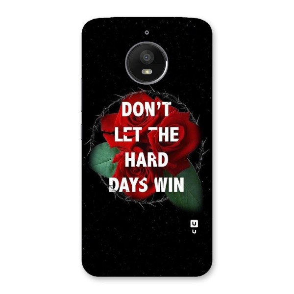 Hard Days No Win Back Case for Moto E4 Plus