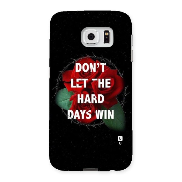 Hard Days No Win Back Case for Samsung Galaxy S6