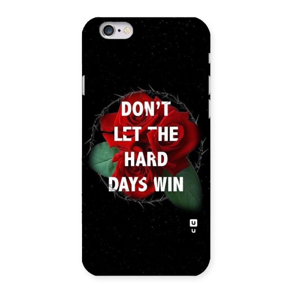 Hard Days No Win Back Case for iPhone 6 6S