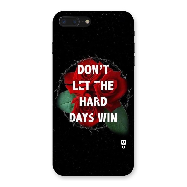 Hard Days No Win Back Case for iPhone 7 Plus